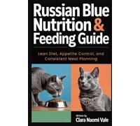 Russian Blue Nutrition & Feeding Guide: Lean Diet, Appetite Control, and Consistent Meal Planning