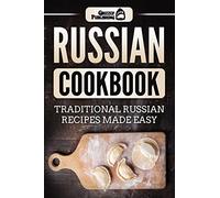 Russian Cookbook: Traditional Russian Recipes Made Easy