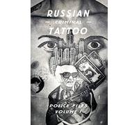 Russian Criminal Tattoo: Police Files Volume I: Volume I by Arkady Bronnikov