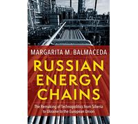 Russian Energy Chains: The Remaking of Technopolitics from Siberia to Ukraine to