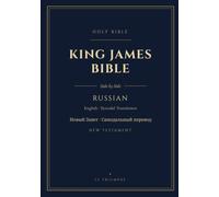 Russian & English Side-by-Side King James Bible (KJV) New Testament (Annotated): Verse-by-Verse Parallel Bilingual Edition, Synodal Translation and ... Version, 7x10 with Glossary of Archaic Words