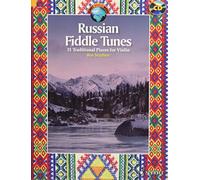 Russian Fiddle Tunes: 31 Traditional Pieces for Violin With optional Violin Accompanying Parts