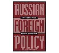 Russian Foreign Policy: From Empire to Nation-State
