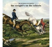 Russian Futurists - Weight's On The Wheels