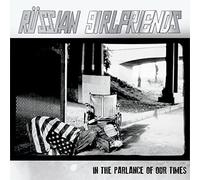 Russian Girlfriends - In The Parlance Of Our Times