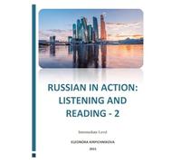 RUSSIAN IN ACTION: LISTENING AND READING - 2