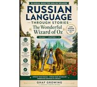 Russian Language Through Stories: The Wonderful Wizard of Oz.: Volume 1 · Chapters 1 - 8