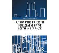 Russian Policies for the Development of the Northern Sea Route