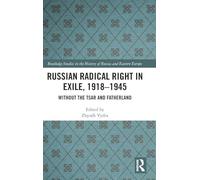 Russian Radical Right in Exile, 1918-1945: Without the Tsar and Fatherland