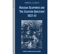 Russian Seapower and ‘the Eastern Question’ 1827-41