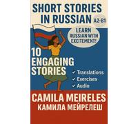 Russian Short Stories (10 Engaging Stories for A2-B1 Learners): with English Translation, Vocabulary, and Exercises