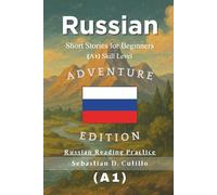 Russian Short Stories for Beginners (A1) Skill Level - Adventure Edition - Russian Reading Practice