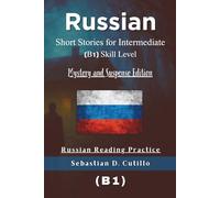 Russian Short Stories for Intermediate (B1) Skill Level - Mystery and Suspense Edition - Russian Reading Practice