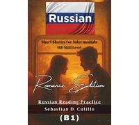 Russian Short Stories for Intermediate (B1) Skill Level - Romance Edition - Russian Reading Practice