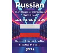 Russian Short Stories for Intermediate (B1) Skill Level - Sci-Fi Edition - Russian Reading Practice