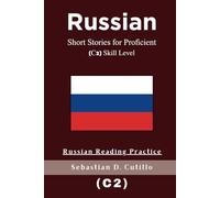 Russian Short Stories for Proficient (C2) Skill Level - Russian Reading Practice