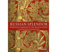 Russian Splendor: Sumptuous Fashions of the Russian Court