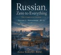 Russian, Zero to Everything: The Complete Course, Volume 5 - Novosibirsk (B2-C1)