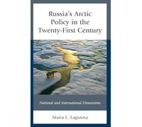 Russia's Arctic Policy in the Twenty-First Century: National and International Dimensions