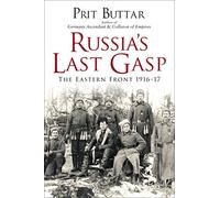 Prit Buttar – Russia's Last Gasp: The Eastern Front 1916-17 – Tascabile