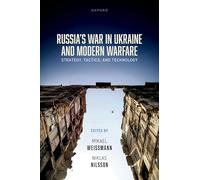 Russia's War in Ukraine and Modern Warfare: Strategy, Tactics, and Technology