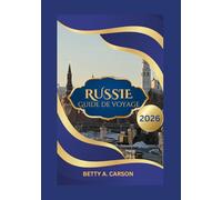 RUSSIE Guide de voyage 2026