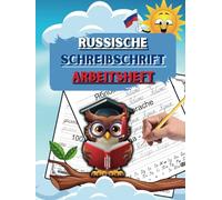 Russische Schreibschrift Arbeitsheft: Übungsheft zum Nachspuren und Lernen des russischen Alphabets für Kinder und Erwachsene. Kyrillische Schrift und ... - Lernen Üben des Schreibens des russische