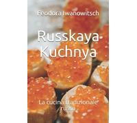 Russkaya Kuchnya: La cucina tradizionale russa