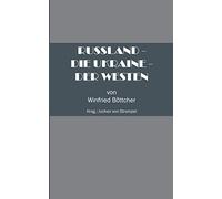 Russland - Die Ukraine - Der Westen