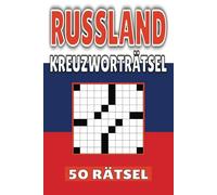 Russland Kreuzworträtsel: 50 Moskau Rätsel für Kinder, Erwachsene und Senioren: Einfache, geistig anregende Unterhaltung und spannende ... mentale Entspannung und Wortschatzerweiterung