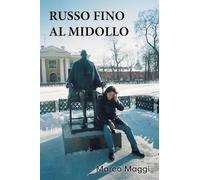 Libri Marco Maggi - Russo Fino Al Midollo