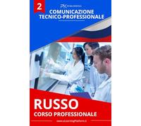 Russo Pratico: Comunicazione Tecnico-Professionale: Corso Professionale