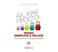 Russo semplice e veloce. Corso pratico per principianti assoluti - Kuchero...