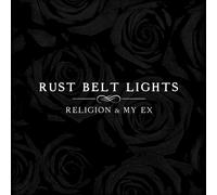 Rust Belt Lights Religion & My Ex (CD)