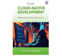 Rust for Cloud-Native Development: Deploy Fast and Safe Applications