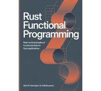 RUST FUNCTIONAL PROGRAMMING: Real-world examples of functional styles in rust application with project planner pages