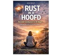 Rust In Je Hoofd: Burnout voorkomen in 30 dagen