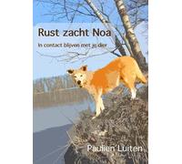 Rust zacht Noa: In contact blijven met je dier