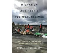 Rustamjon Urinboyev Migration and Hybrid Political Regimes (Tascabile)