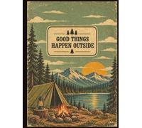 Rustic Camping Themed Composition Book: Beautiful vintage camping-themed composition notebook for students, campers, outdoor lovers, hikers, RV travelers or anyone who loves the outdoors.