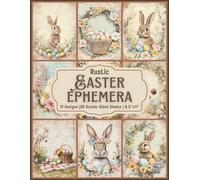Rustic Easter Ephemera Scrapbook Paper Craft Pad: 12 Vintage Designs, 36 Double-Side Sheets Printed on 8.5"x11" Sized Paper. Perfect for Spring ... Cardstock, Collage, Album, DIY & More!