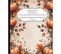 Rustic Fall Composition Notebook - Vintage Pumpkin & Floral Cover, 120 Pages, College Ruled, 7.5 x 9.25 in: Aesthetic Beige Journal for Writing, School, Work, or Daily Notes - Autumn Farmhouse Style