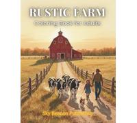 Rustic Farm Coloring Book: Realistic Grayscale Countryside Scenes for Adults and Teens • Relaxing Nature, Vintage Landscapes & Animals for Stress Relief