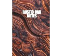 Rustic Oak Notes: Cozy oak wood texture notebook for everyday ideas and thoughts