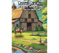 Rustic Reverie: A Coloring Journey Through Timeless Landscapes