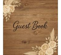 Rustic Wedding Guest Book: Elegant Sign-In Book with Wood Background and Boho Floral Design with a natural wood grain cover, perfect for rustic ... receptions, and anniversary celebrations.