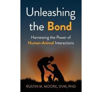 Rustin M Moore Unleashing the Bond (Tascabile)