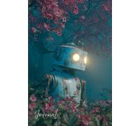 Rustlight Robot Journal - Glowing Cyberpunk Metal Notebook: A Dreamy Zen Writing book with Surreal Glow, Rust-Tone Metal, and Futuristic Robot Art