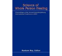 Rustum Roy Science of Whole Person Healing (Tascabile)