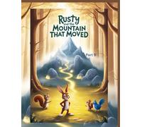 Rusty And The Mountain That Moved | Wholesome Bedtime Stories Ages 6-12 | Rabbit Adventure Story | Motivational Stories For Kids | Adventure Books For Children | Animal Adventure Books For Kids